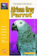 Cover: The Guide to Owning an African Grey Parrot - TFH Publications