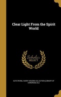 Cover: Clear Light From the Spirit World - Creative Media Partners, LLC