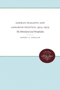 Cover: German Peasants and Agrarian Politics, 1914-1924 - The University of North Carolina Press