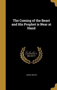 Enlarge image Cover: The Coming of the Beast and His Prophet is Near at Hand - Creative Media Partners, LLC