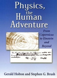 Enlarge image Cover: Physics, the Human Adventure - Rutgers University Press
