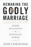 Cover: Remaking the Godly Marriage - Rutgers University Press