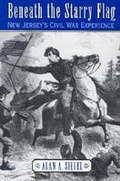 Cover: Beneath the Starry Flag - Rutgers University Press