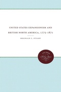 Cover: United States Expansionism and British North America, 1775-1871 - The University of North Carolina Press
