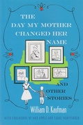 Cover: The Day My Mother Changed Her Name and Other Stories - Syracuse University Press