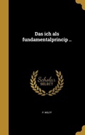 Cover: Das ich als fundamentalprincip .. - Wentworth Press