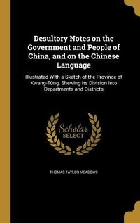Enlarge image Cover: Desultory Notes on the Government and People of China, and on the Chinese Language - Creative Media Partners, LLC