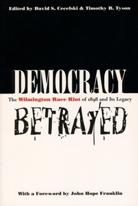 Enlarge image Cover: Democracy Betrayed - The University of North Carolina Press