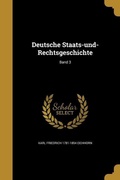 Cover: Deutsche Staats-und-Rechtsgeschichte; Band 3 - Creative Media Partners, LLC