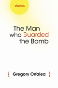 Cover: The Man Who Guarded the Bomb - Syracuse University Press