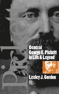Cover: General George E. Pickett in Life and Legend - The University of North Carolina Press