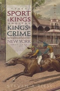 Cover: The Sport of Kings and the Kings of Crime - Syracuse University Press