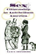 Cover: Sex and Citizenship in Antebellum America - The University of North Carolina Press