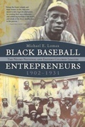 Cover: Black Baseball Entrepreneurs, 1902-1931 - Syracuse University Press