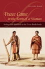 Cover: Peace Came in the Form of a Woman - The University of North Carolina Press
