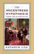 Cover: The Ancestress Hypothesis - Rutgers University Press