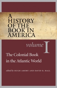Enlarge image Cover: A History of the Book in America - The University of North Carolina Press