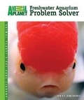 Cover: Freshwater Aquarium Problem Solver - TFH Publications,U.S.