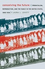 Cover: Conceiving the Future - The University of North Carolina Press