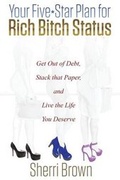 Cover: Your Five Star Plan for Rich Bitch Status - Dog Ear Publishing