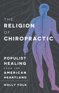 Abbildung von: The Religion of Chiropractic - The University of North Carolina Press