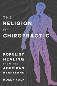 Abbildung von: The Religion of Chiropractic - The University of North Carolina Press