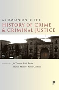 Cover: A Companion to the History of Crime and Criminal Justice - Policy Press