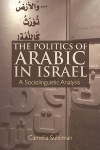 Abbildung von: Politics of Arabic in Israel - Edinburgh University Press