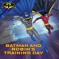 Cover: Batman and Robin's Training Day - Simon Spotlight