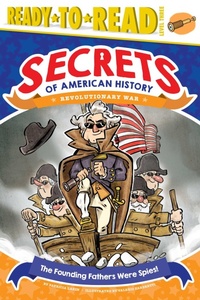 Enlarge image Cover: The Founding Fathers Were Spies! - Simon & Schuster
