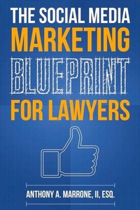 Abbildung von: The Social Media Marketing Blueprint for Lawyers - Bookbaby