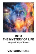 Cover: Into the Mystery of Life - iUniverse
