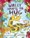 Cover: Wally Wants to Hug - Little Bee Books Inc.