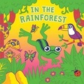 Cover: In the Rainforest - Little Bee Books Inc.