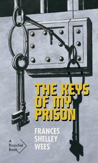 Enlarge image Cover: The Keys of My Prison - Vehicule Press
