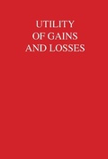Bild: Utility of Gains and Losses - Psychology Press