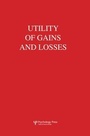 Cover: Utility of Gains and Losses - Psychology Press Ltd