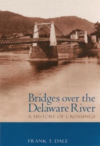 Abbildung von: Bridges Over the Delaware River - Rutgers University Press