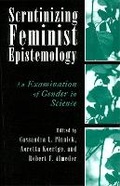 Cover: Scrutinizing Feminist Epistemology - Rutgers University Press