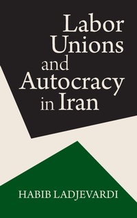 Abbildung von: Labor Unions and Autocracy in Iran - Syracuse University Press