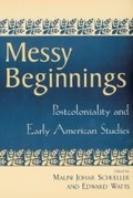 Cover: Messy Beginnings - Rutgers University Press