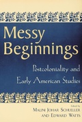 Cover: Messy Beginnings - Rutgers University Press