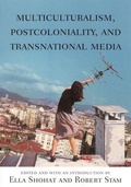Cover: Multiculturalism, Postcoloniality, and Transnational Media - Rutgers University Press