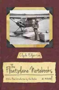 Enlarge image Cover: The Floatplane Notebooks - University of South Carolina Press