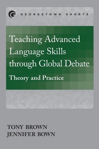 Enlarge image Cover: Teaching Advanced Language Skills through Global Debate - Georgetown University Press
