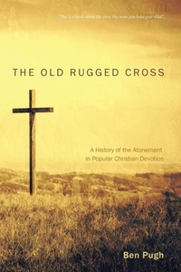 Enlarge image Cover: The Old Rugged Cross - Wipf & Stock Publishers
