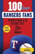 Cover: 100 Things Rangers Fans Should Know & Do Before They Die - Triumph Books