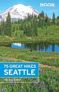 Abbildung von: Moon 75 Great Hikes Seattle - Moon Travel