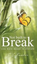 Cover: Not Built to Break - Tate Publishing & Enterprises