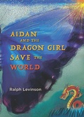 Cover: Aidan and the Dragon Girl Save the World - Booklocker.com